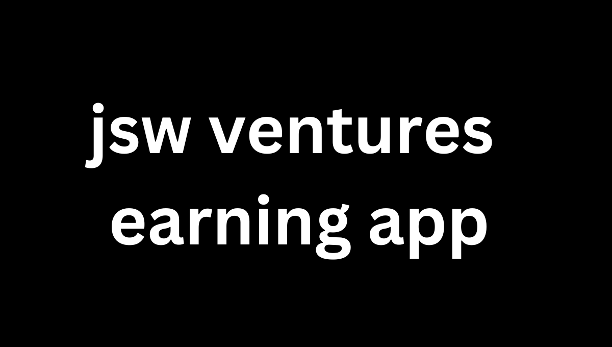 jsw ventures earning app